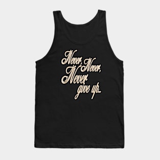 Never give up Tank Top